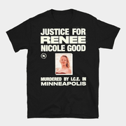 Justice For Renee Nicole Good Shirt Murdered By ICE Minneapolis T-Shirt Anti ICE Apparel - Lily Birch Market