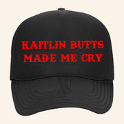 Kaitlinbutts Merch Kaitlin Butts Made Me Cry Trucker Hat Present For Husband - Lilybirchmarket