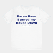 Karen Bass Burned My House Down T-Shirt Malibu Dirtbike Club Shirt Gifts For Him - Lily Birch Market