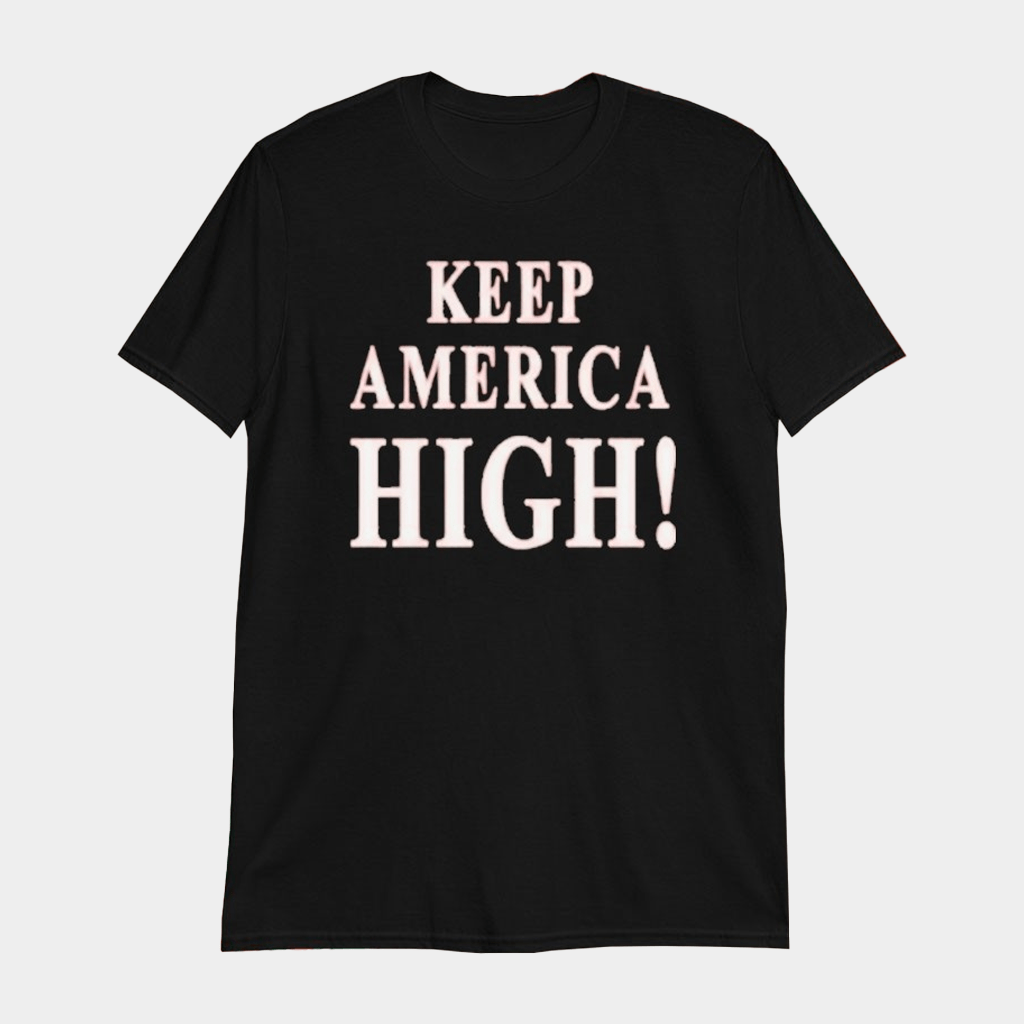 Keep America High T-Shirt Patriotic Apparel Gifts For Friends - Lily Birch Market