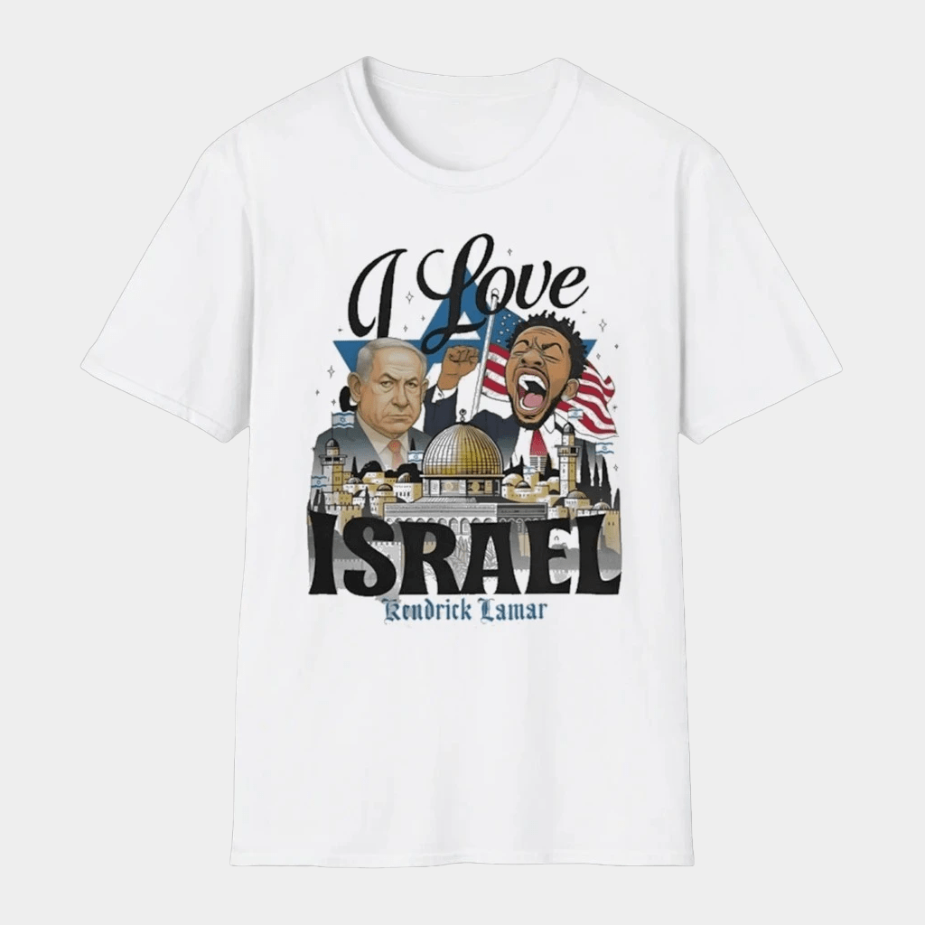 Kendrick Lamar I Love Israel T-Shirt Kendrick Lamar Merch Support Israel Shirt Rapper Fan Gifts - Lily Birch Market
