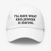 Kris Jenner Merch I'll Have What Kris Jenner Is Having Hat Embroidered Christmas Gifts For Her - Lilybirchmarket