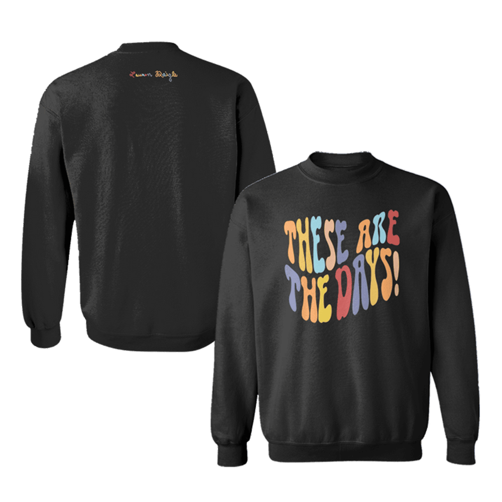 Lauren Daigle Merch These Are The Days Sweatshirt Mother's Day Gifts For Music Lovers - Lilybirchmarket