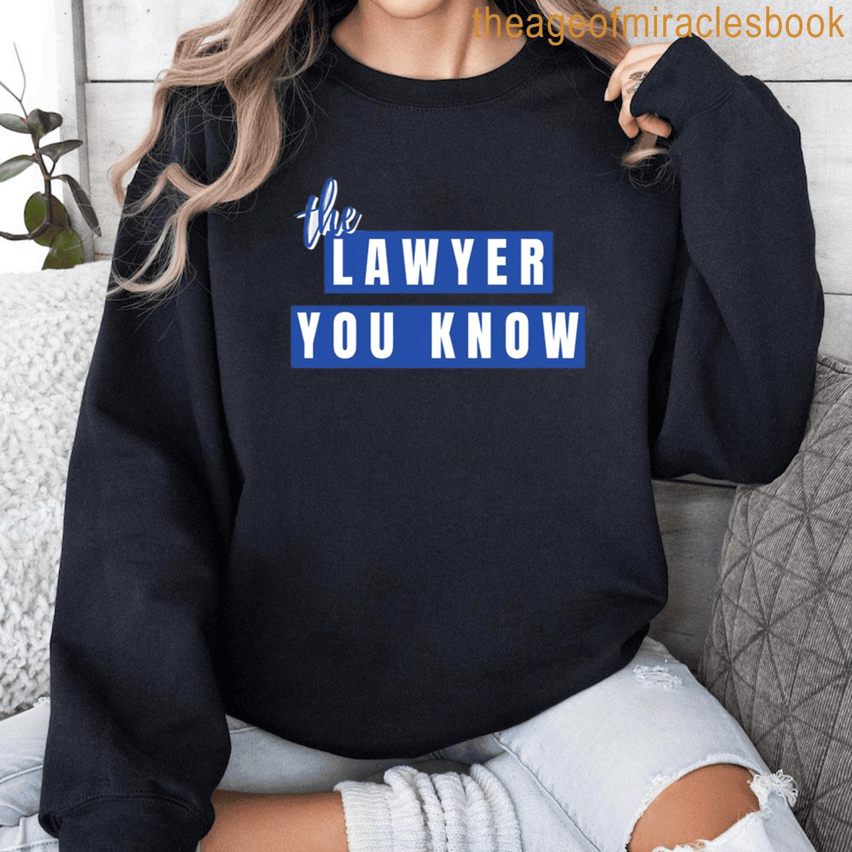 Lawyer You Know Merch The Lawyer You Know Sweatshirt Gift Ideas For Wife - Lilybirchmarket