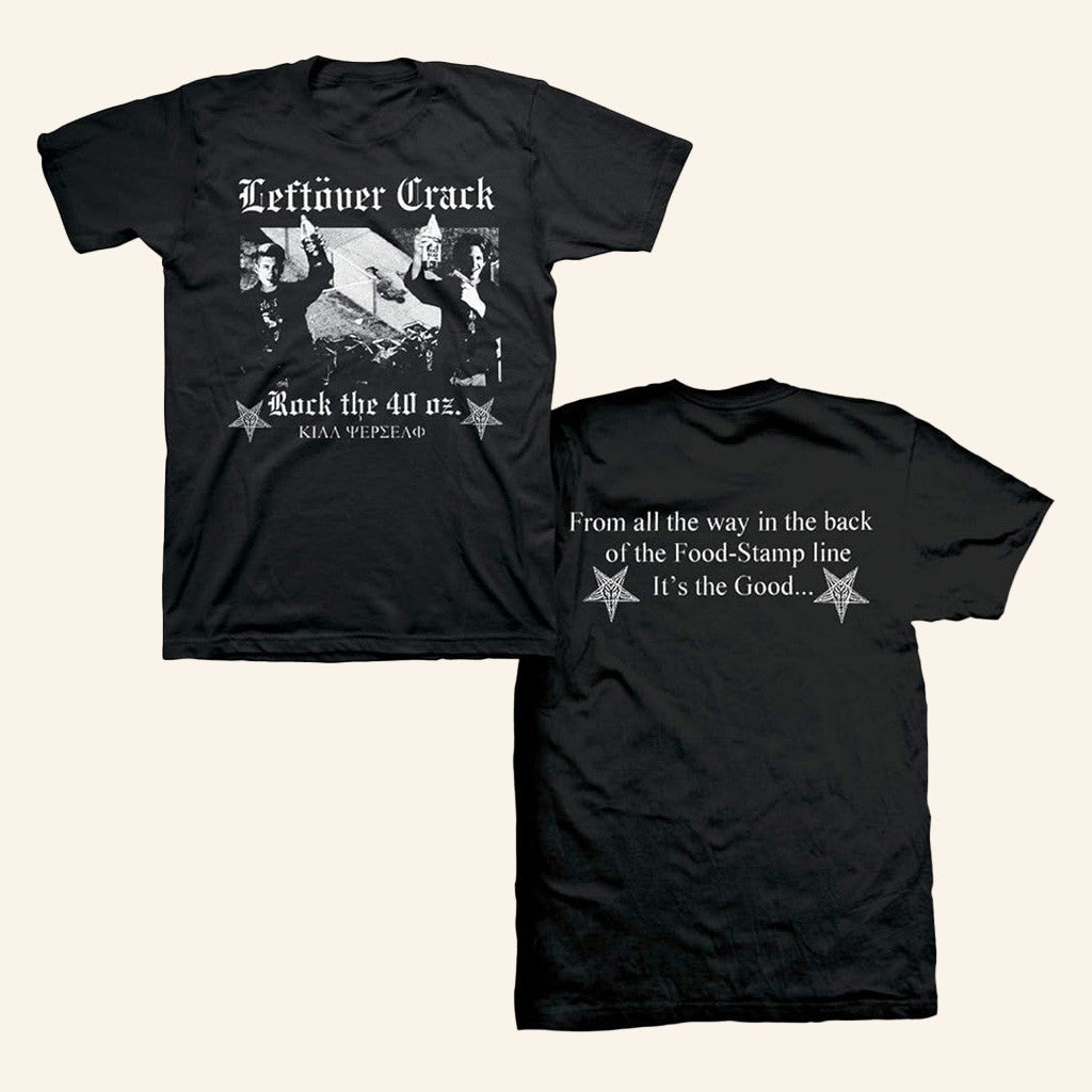 Leftover Crack Merch Rock The 40 Oz T-Shirt Presents For Music Lovers - Lily Birch Market