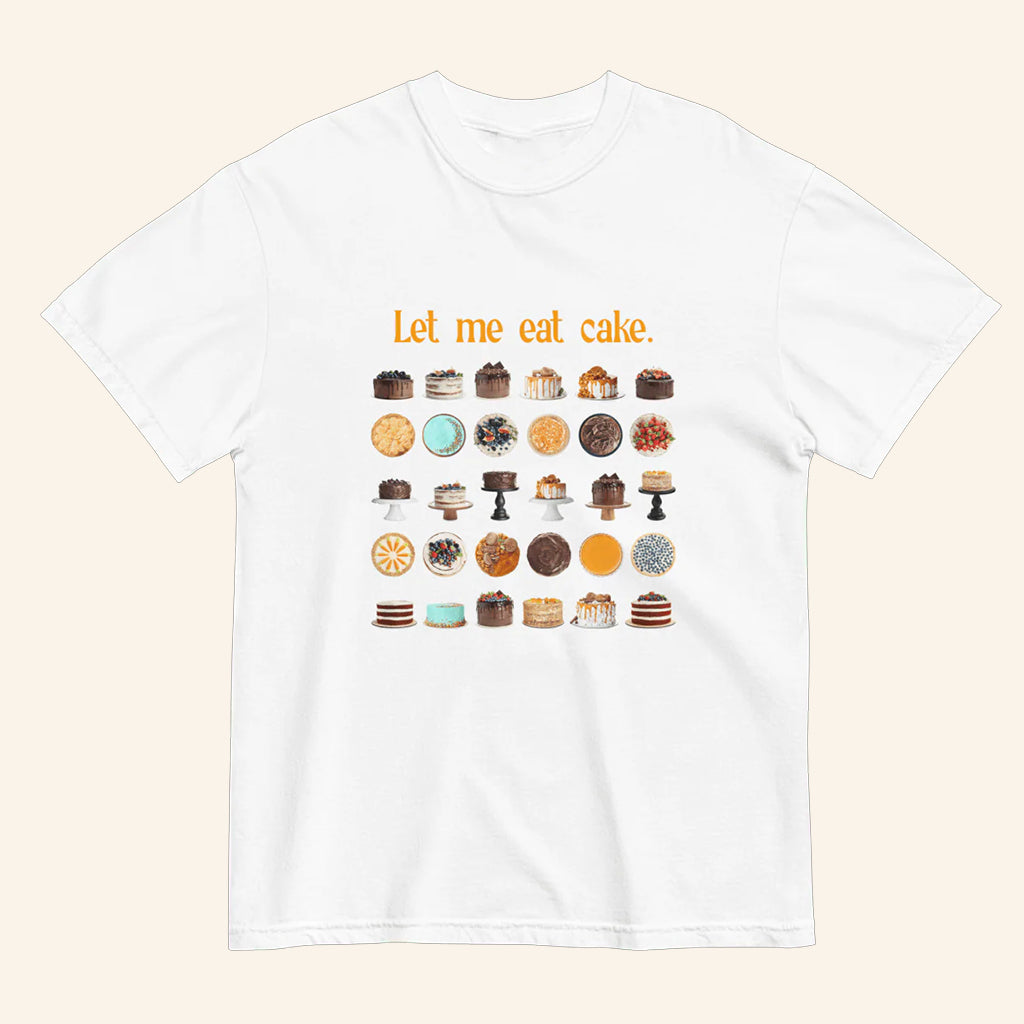 Let Me Eat Cake T-Shirt Cute Graphic Shirt Gifts Ideas For Girlfriend+ - Lily Birch Market