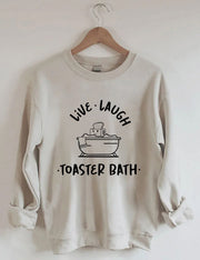 Live Laugh Toaster Bath Sweatshirt Cute Graphic Crewnecks Gifts For Sister - Lilybirchmarket