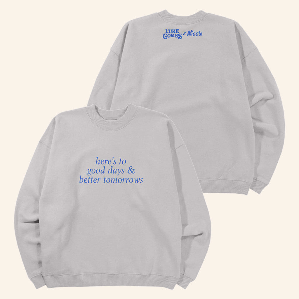 Luke Combs Merch Here's To Good Days And Better Tomorrows Sweatshirt Gift For Brother - Lilybirchmarket