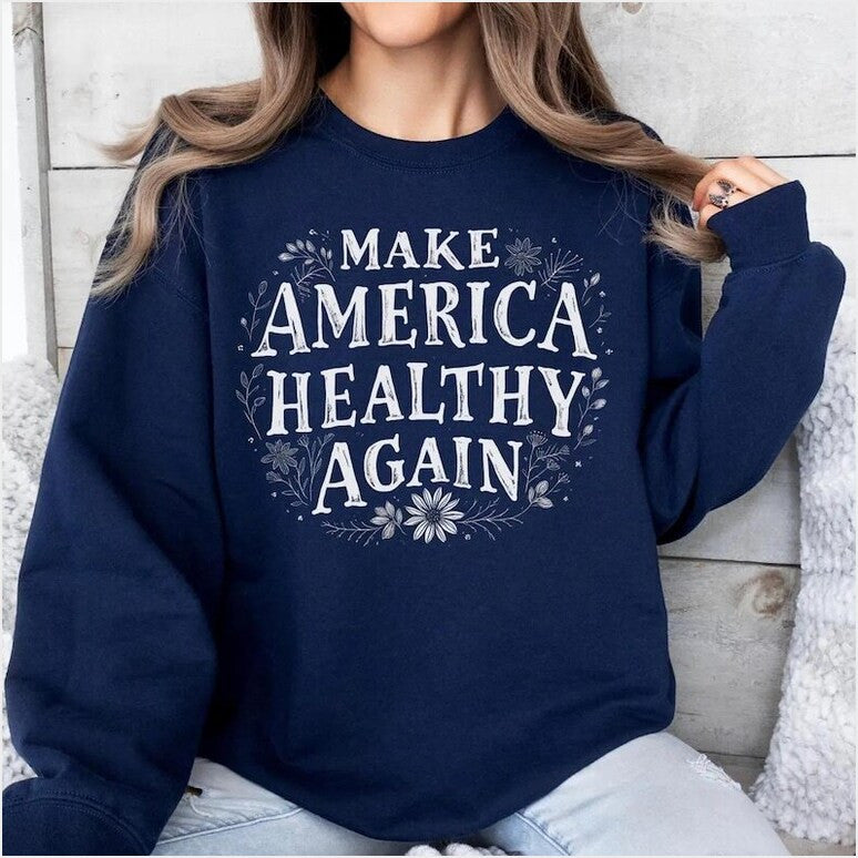 Make America Healthy Again Crewneck Sweatshirt For Women - Lilybirchmarket