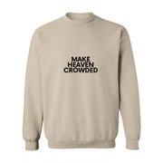 Make Heaven Crowded Sweatshirt Christian Apparel Gifts For Wife - Lilybirchmarket