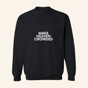Make Heaven Crowded Sweatshirt Men's Christian Sweatshirt Gifts For Dad - Lilybirchmarket