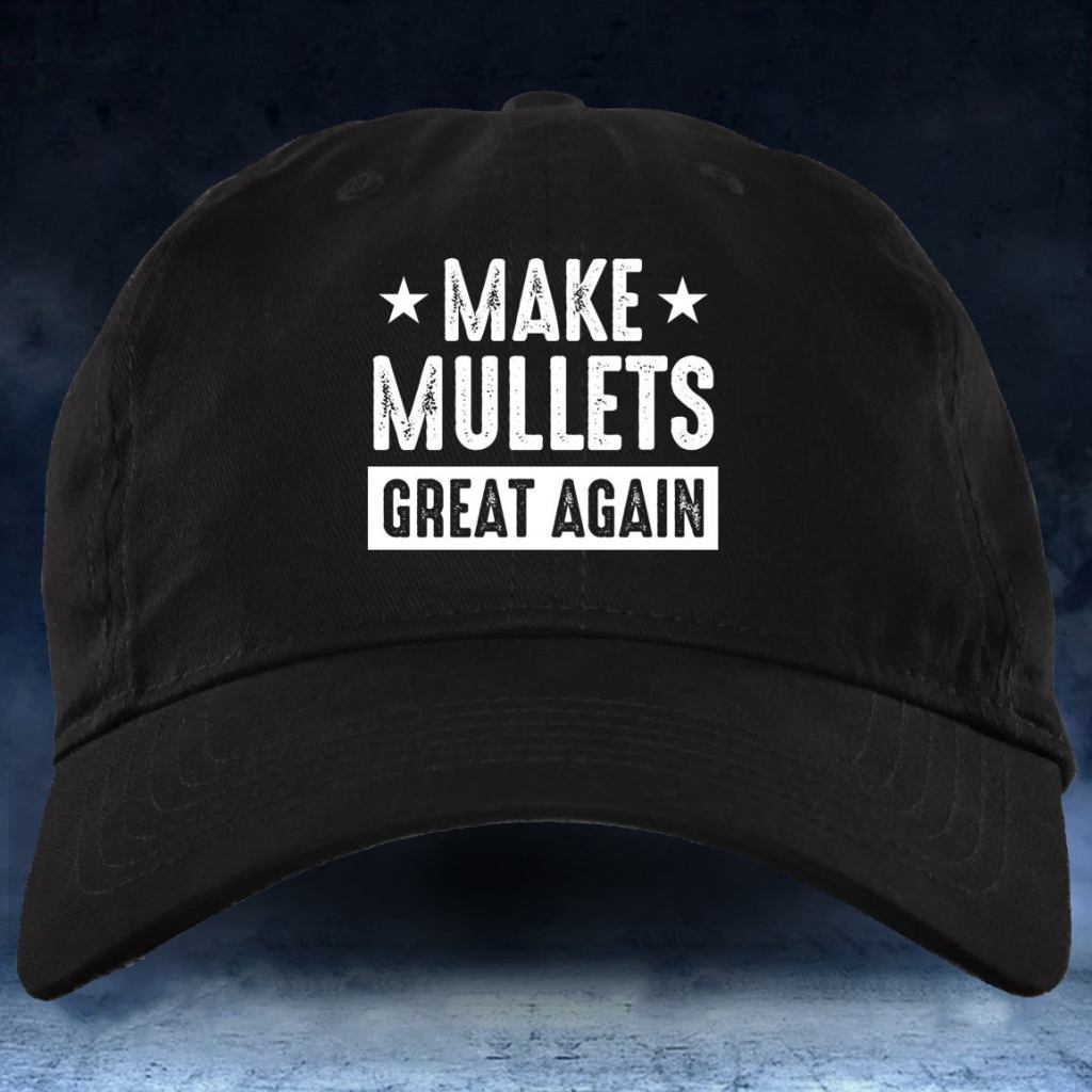 Make Mullets Great Again Hat Funny Political Hats Gifts For Father - Lilybirchmarket