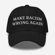Make Racism Wrong Again Embroidered Hat Political Statement Cap Activist Gifts Ideas - Lilybirchmarket