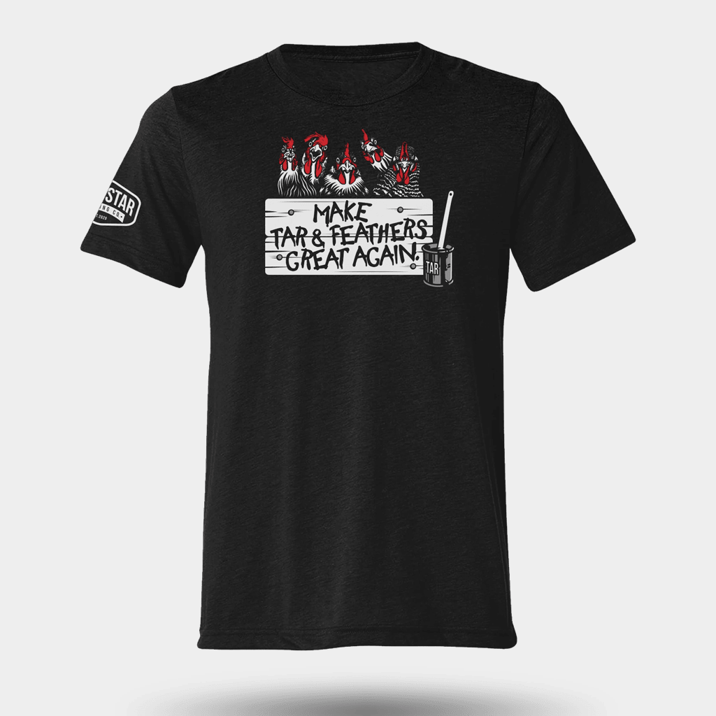 Make Tar And Feathers Great Again Roosters T-Shirt Birthday Ideas For Husband - Lily Birch Market
