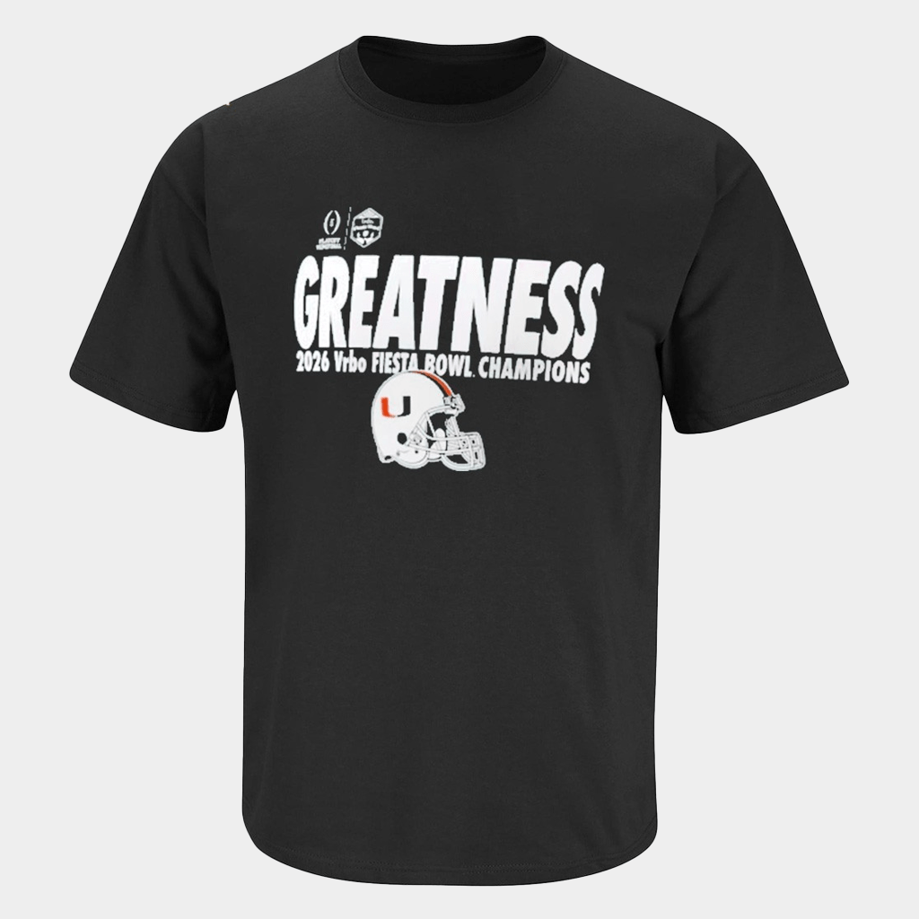 Miami Football College Football Playoff 2026 Fiesta Bowl Champions Greatness T-Shirt Fan Merch - Lily Birch Market