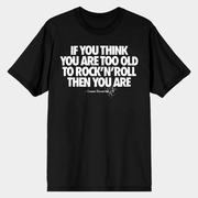 Motorhead If You Think You Are Too Old To Rock N Roll Then You Are Lemmy Kilmister T-shirt - Lily Birch Market