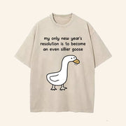 My Only New Year's Resolutions Is To Become An Even Sillier Goose T-Shirt Funny Gifts - Lily Birch Market