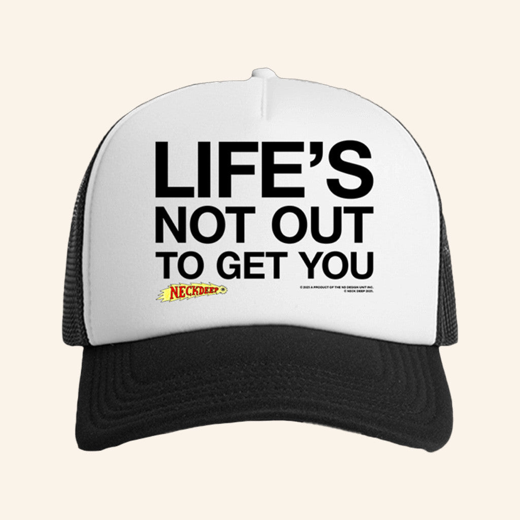 Neck Deep Merch Life's Not Out To Get You Trucker Hat Gifts For Friends - Lilybirchmarket