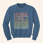 Neil Diamond Merch Forever In Blue Jeans Sweatshirt Gifts For Music Lovers - Lilybirchmarket