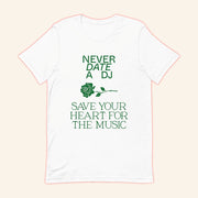 Never Date A DJ Save Your Heart For The Music T-Shirt Satirical Shirt Gifts For Friends - Lily Birch Market