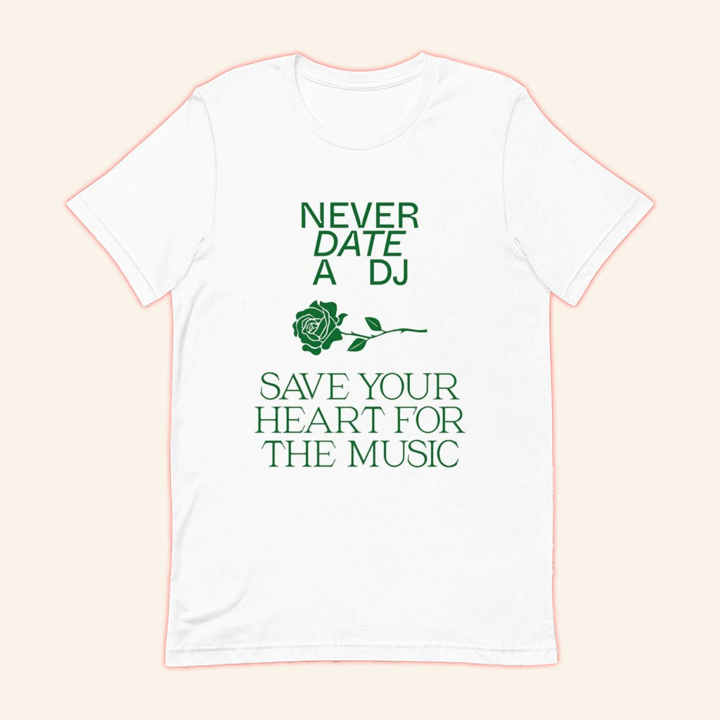 Never Date A DJ Save Your Heart For The Music T-Shirt Satirical Shirt Gifts For Friends - Lily Birch Market