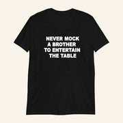 Never Mock A Brother To Entertain The Table T-Shirt Gift Ideas For Him - Lily Birch Market