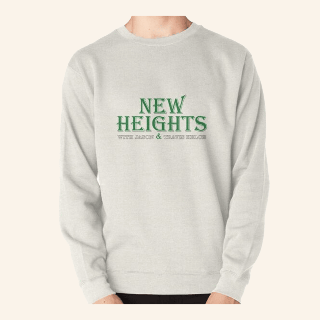 New Heights Merch New Heights Podcast Sweatshirt Gifts For Boyfriend - Lilybirchmarket