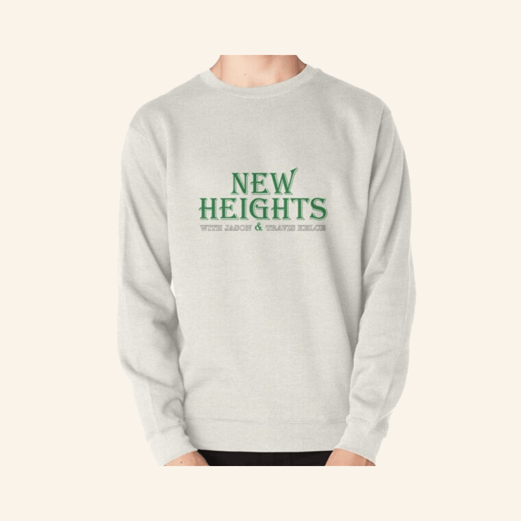 New Heights Merch Podcast Sweatshirt Best Gifts For Boyfriend - Lilybirchmarket