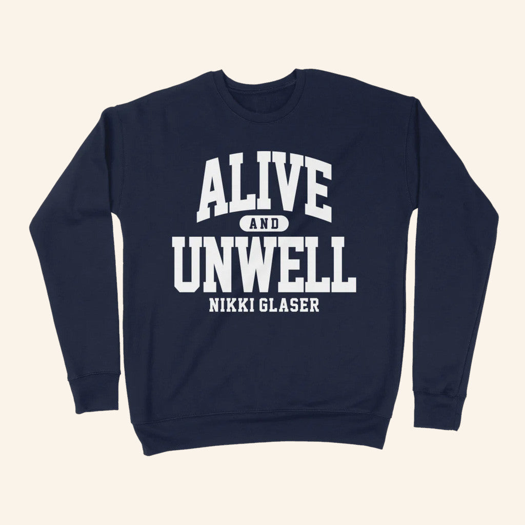 Nikki Glaser Merch Alive And Unwell Sweatshirt Unique Christmas Gifts For Him - Lilybirchmarket