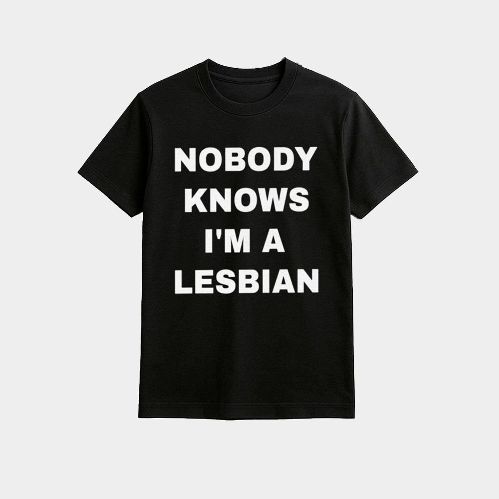 Nobody Knows I'm A Lesbian Shirt Funny T-Shirt Gifts For Lesbian - Lily Birch Market