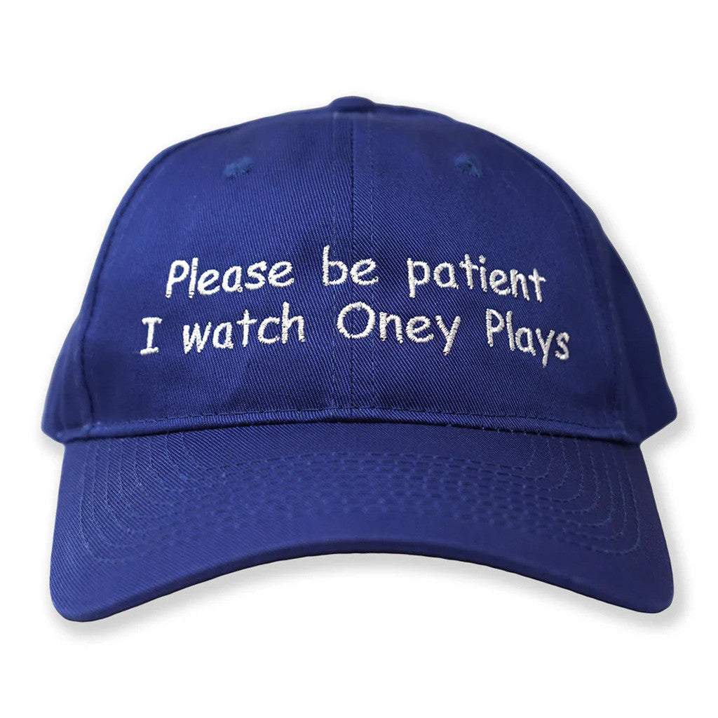 Oney Plays Merch Please Be Patient I Watch Oney Plays Embroidered Hat Gifts For Dudes - Lilybirchmarket
