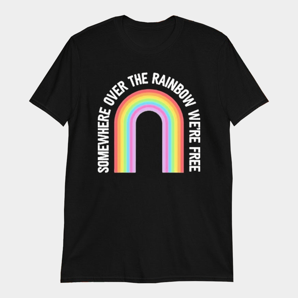 Only Humxn Somewhere Over The Rainbow We're Free T-Shirt LGBTQ Pride Clothing Gifts For Friends - Lily Birch Market