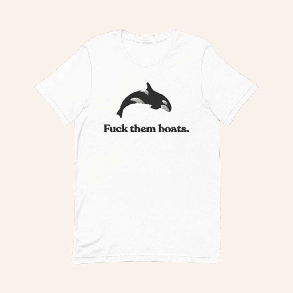 Orca Whale Fck Them Boats T-Shirt Funny Animal Ocean Shirt Gifts For Friends - Lily Birch Market