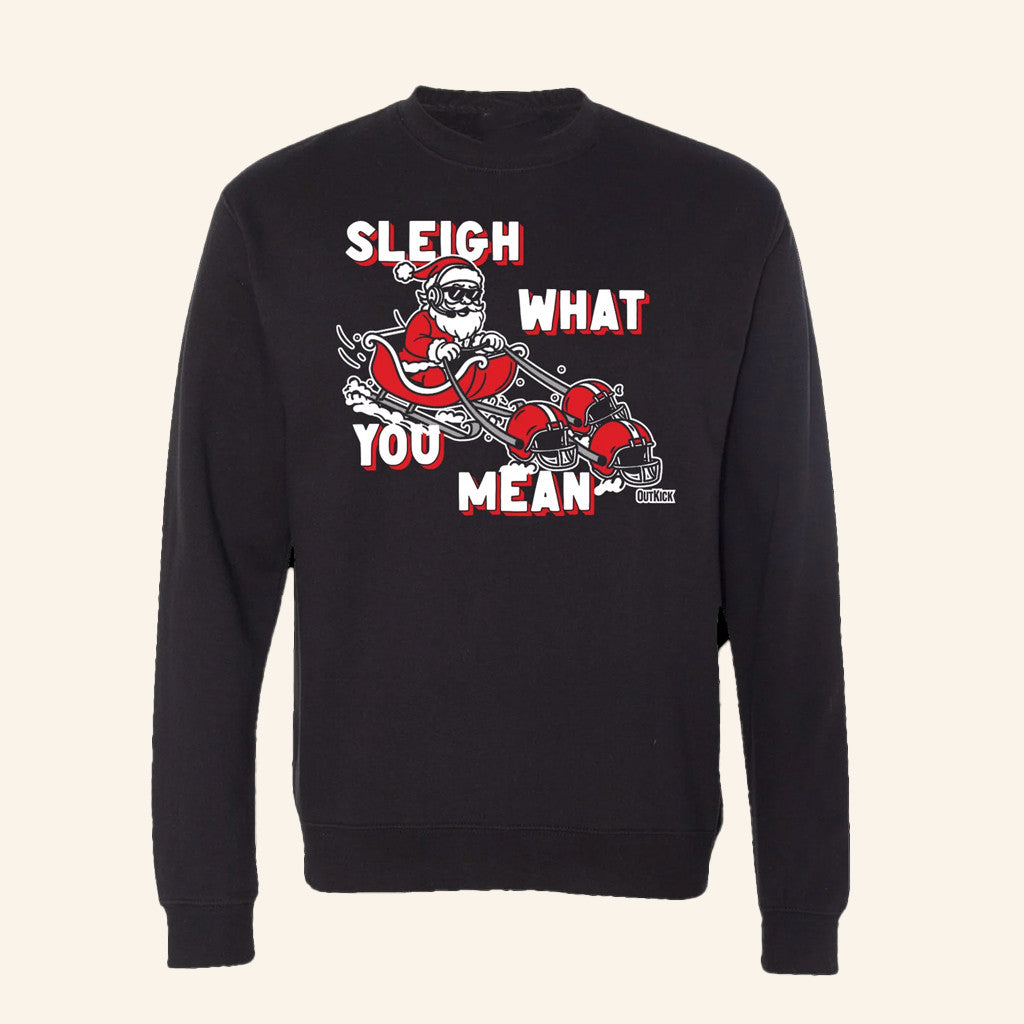 OutKick Merch Sleigh What You Mean Crewneck Sweatshirt Xmas Gifts For Him - Lilybirchmarket