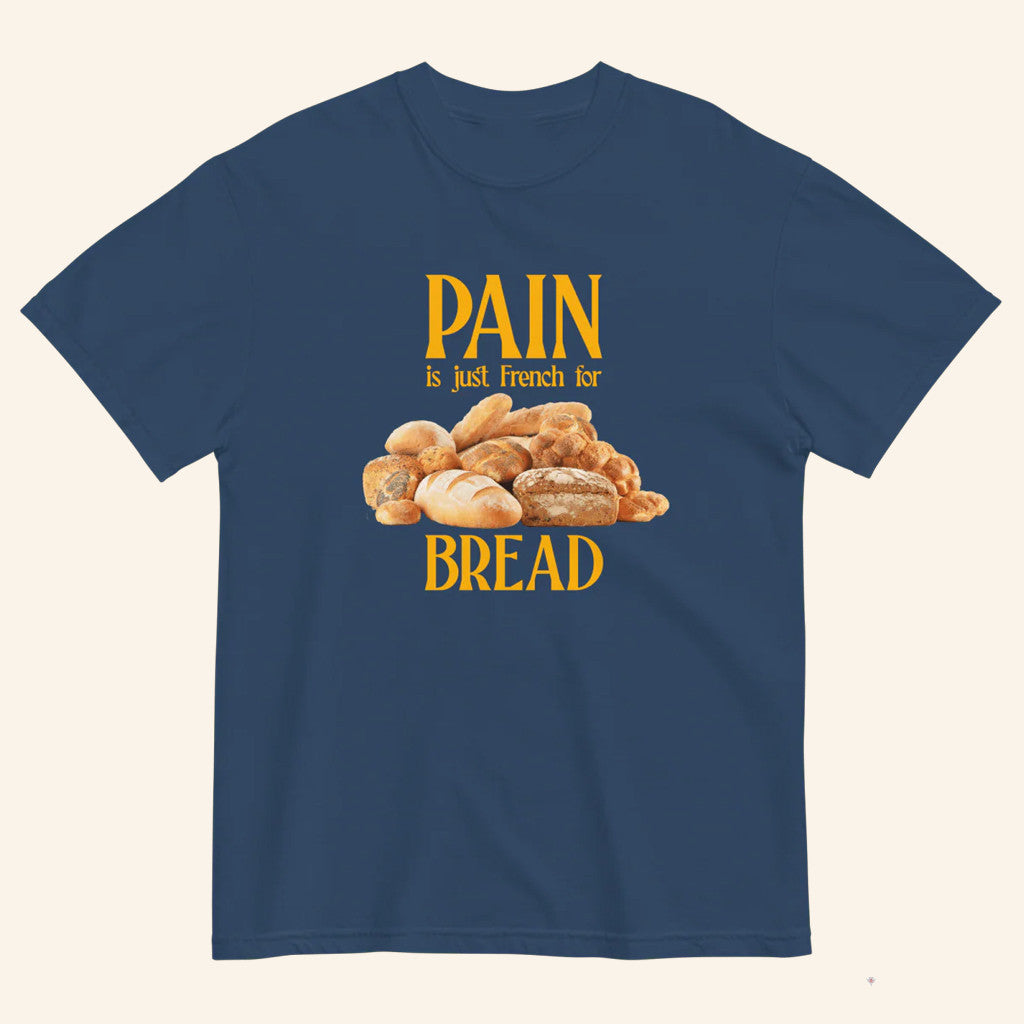 Pain Is Just French For Bread T-Shirt Unique Gifts For Brothers - Lily Birch Market
