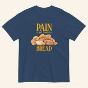 Pain Is Just French For Bread T-Shirt Unique Gifts For Brothers - Lily Birch Market