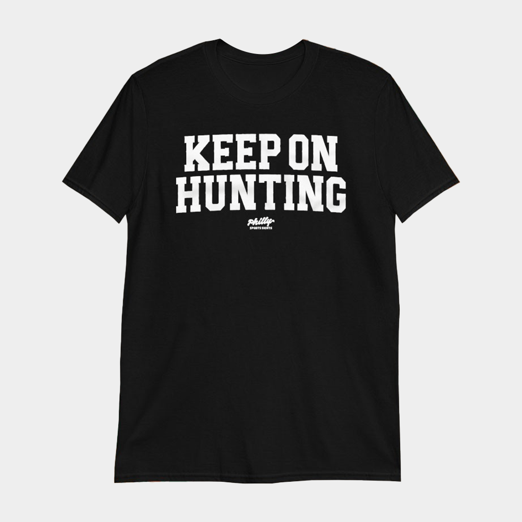 Philadelphia Football Keep On Hunting T-Shirt Presents For Football Fans - Lily Birch Market