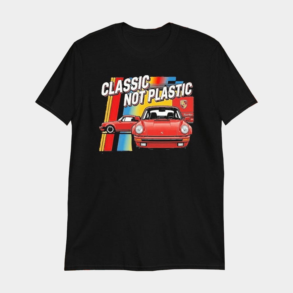 Porsche 911 Turbo Classic Not Plastic T-Shirt Best Gifts For Dad - Lily Birch Market