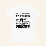 Pro Gun Shirt We're Redefining Everything This Is A Cordless Hole Puncher Redefine Item T-Shirt - Lily Birch Market