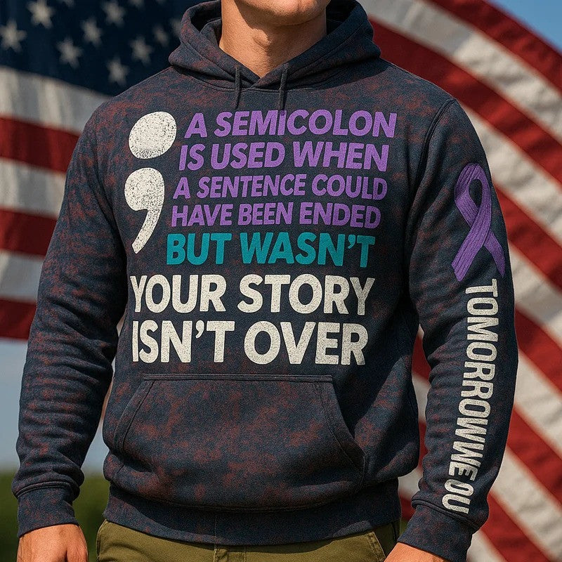 PTSD Awareness Your Story Isnt Over Hoodie Tomorrow Needs You Hoodie Semicolon Apparel - Lilybirchmarket