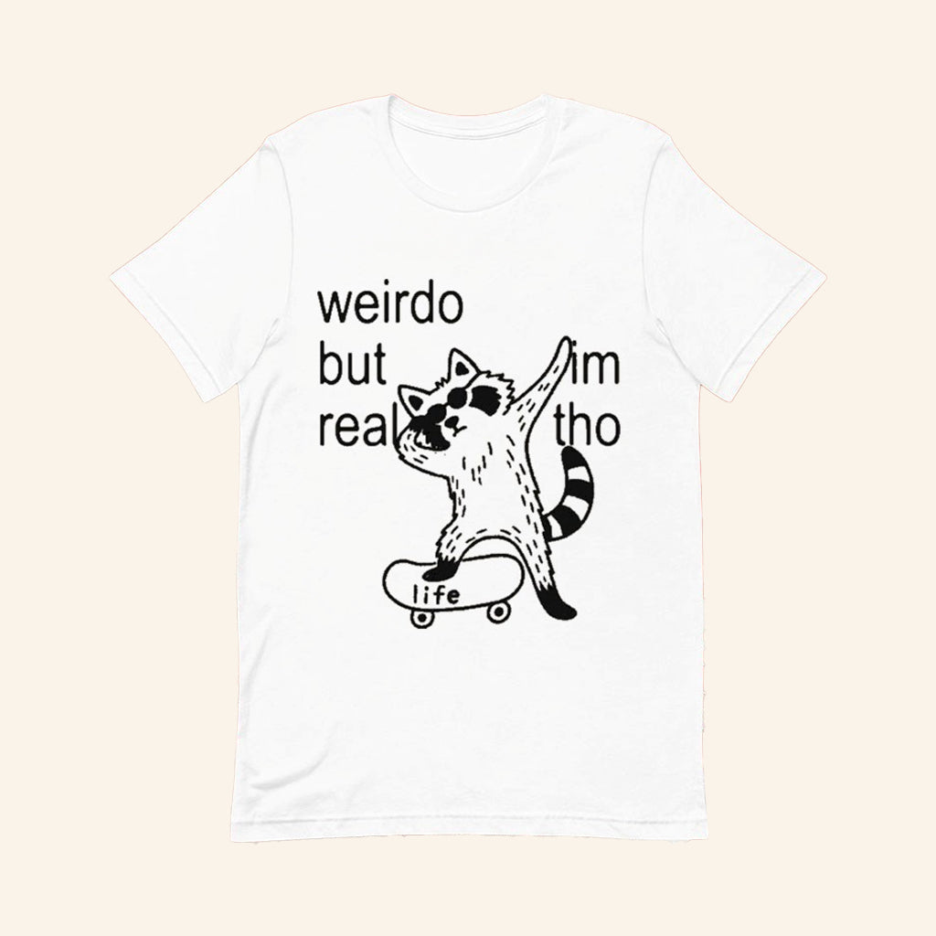 Raccoon Weirdo But Real Life I'm Tho T-Shirt Funny Animal Shirt Gifts For Raccoon Lovers - Lily Birch Market