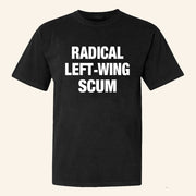 Radical Left Wing Scum T-Shirt Radical Left Wing Sum Shirt Political Gifts - Lily Birch Market