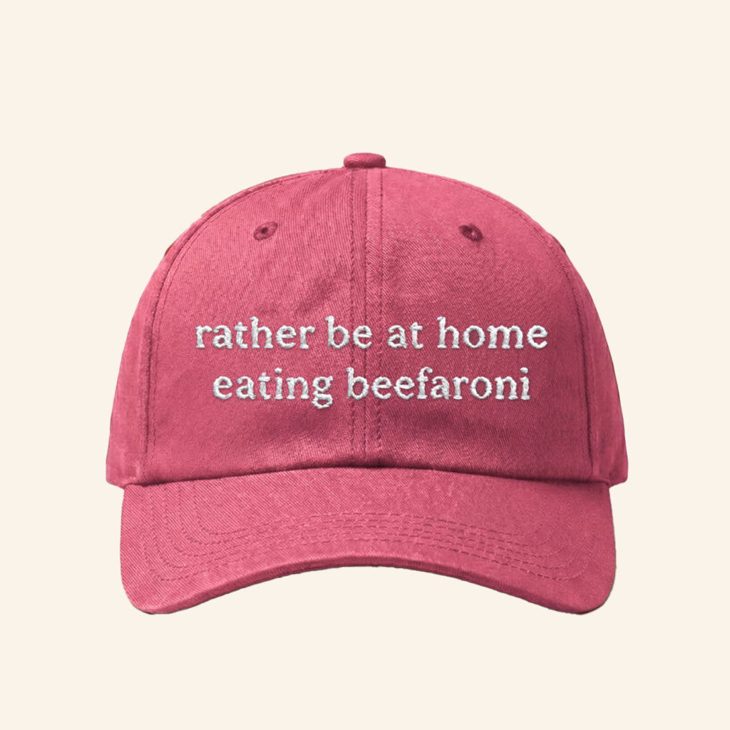 Rather Be At Home Eating Beefaroni Hat Embroidered Gifts For Friends - Lilybirchmarket