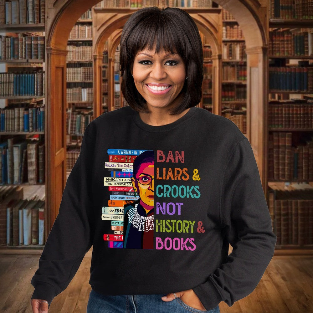 RBG Ban Liars Crooks Not History And Book Sweatshirt Ruth Bader Ginsburg Inspired Gift - Lilybirchmarket