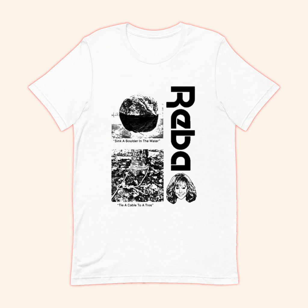 Reba McEntire Sink A Boulder In The Water and Tie A Cable To A Tree T-Shirt Reba McEntire Merch - Lily Birch Market