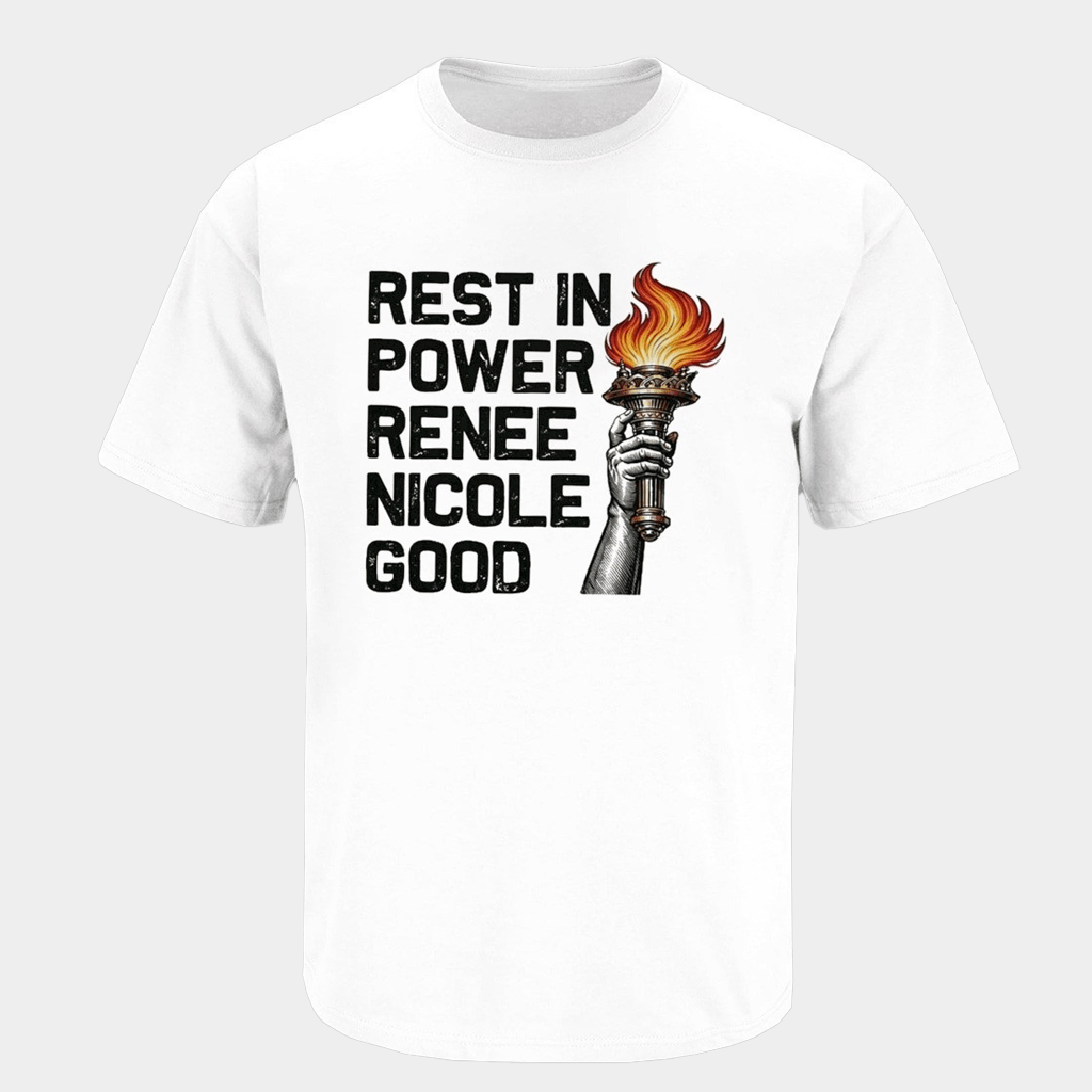 Rest In Power Renee Nicole Good T-Shirt Birthday Gift For Dad - Lily Birch Market