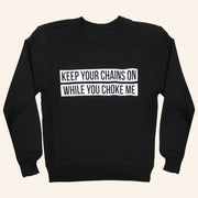 Russ Merch Keep Your Chains On White You Choke Me Sweatshirt Gifts For Rap Lovers - Lilybirchmarket