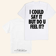 Sahati Merch I Could Say It But Do You Feel It T-Shirt Gifts For Music Lovers - Lily Birch Market