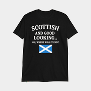 Scottish And Good Looking Oh Where Will It End T-Shirt Best Gifts For Husband - Lily Birch Market