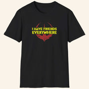ScreenCrush Merch I Have Friends Everywhere T-Shirt Best Gifts For Him - Lily Birch Market